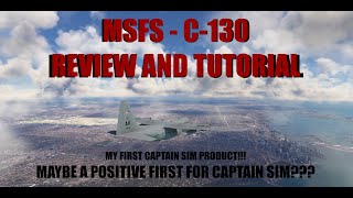 MSFS  Captain Sim C130 Review and Tutorial Including Autopilot [upl. by Ronal]