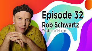 Purpose in Retirement Episode 32  Rob Schwartz  Wisdom with Morrie [upl. by Benoit233]