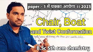 BSc 5th sem chemistry  chair boat twist conformation  chair and boat conformation of cyclohexane [upl. by Ahsinat]