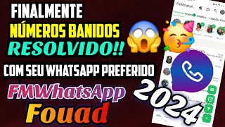 NÚMERO BANIDO RESOLVIDO COM O FMWHATSAPP FOUAD 2024 VOLTE A USAR SEU FM WHATSAPP [upl. by Yrrum278]