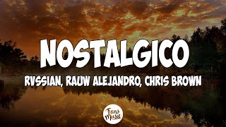 Rvssian Rauw Alejandro amp Chris Brown — Nostálgico LetraLyrics [upl. by Delos]