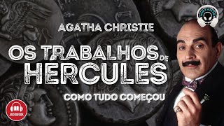 Os trabalhos de Hercules  Agatha Christie  Como tudo começou  Audiolivro  Audiobook [upl. by Eneleh]