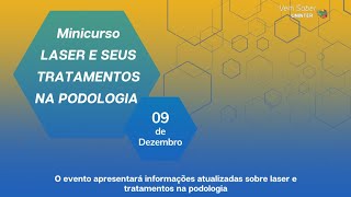 MINICURSO LASER E SEUS TRATAMENTOS NA PODOLOGIA [upl. by Ruhtua473]