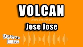 Jose Jose  Volcan Versión Karaoke [upl. by Izak]