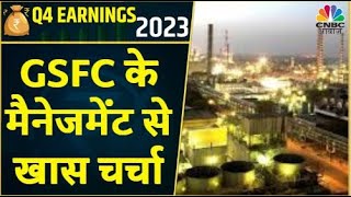 GSFC Q4 Results  चौथी तिमाही में नतीजे रहे कमजोर इस पर Management से खास चर्चा  CNBC Awaaz [upl. by Nance618]