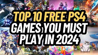 Top 10 FREE PS4 Games You Must Play in 2024 [upl. by Annai]