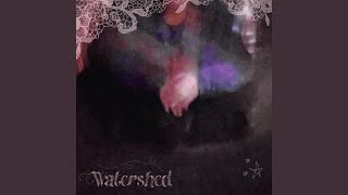 Watershed [upl. by Arnuad]