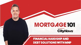 Mortgage 101  Financial Hardship and Debt Solutions with MNP [upl. by Aydiv]