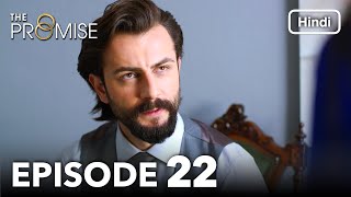 The Promise Episode 22 Hindi Dubbed [upl. by Eninahs]