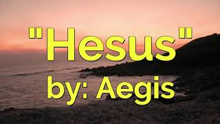 Hesus by Aegis with Lyrics [upl. by Acinoreb942]