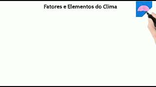 Fatores e Elementos do clima em 4 minutos [upl. by Rab266]