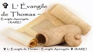 L Évangile de Thomas  Évangile Apocryphe RARE [upl. by Sinnylg332]