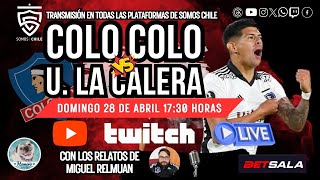 🔴LIVE🔴 COLO COLO 🆚 U La Calera  Transmisión online  TORNEO NACIONAL 2024  FECHA 10 [upl. by Ernestine]