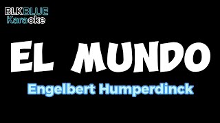 El Mundo  Engelbert Humperdinck karaoke version [upl. by Mumford]