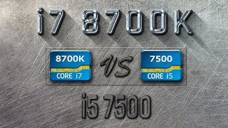 i7 8700K vs i5 7500 Benchmarks  Gaming Tests Review amp Comparison [upl. by Neeleuqcaj]