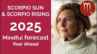 SCORPIO 2025 SUN amp RISING ASTROLOGY YEARLY FORECAST [upl. by Shirleen]