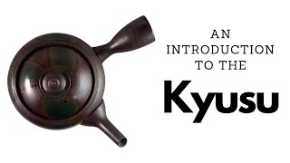 An Introduction to the Kyusu  How to Use and Take Care of Them [upl. by Initirb387]