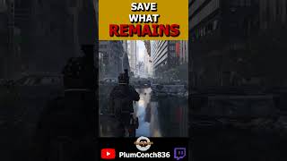 We are the DIVISION Save What REMAINS Division amp Division 2 Transition division2 pvp shorts [upl. by Elleynad]