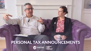 Purple Sofa Podcast 5 part 2 2024 Autumn Budget Personal Tax Announcements [upl. by Kellie68]