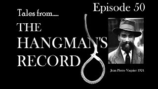 Tales from The Hangmans Record Episode Fifty –Jean Pierre Vaquier 12th August 1924 Wandsworth [upl. by Jennings]