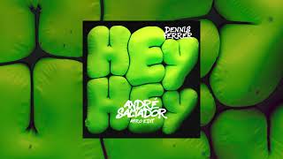 Dennis Ferrer  Hey Hey André Salvador Afro EDIT [upl. by Sevy333]