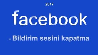 Facebookta bildirim sesini kapatma [upl. by Octavus]