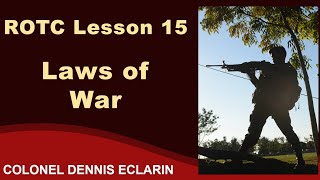 ROTC Lesson 15 Laws of War A Guide to Ethical Conduct in Armed Conflict [upl. by Irrem]