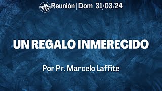 Reunión  Domingo 310324 un regalo inmerecido  Marcelo Laffite  Asamblea Cristiana [upl. by Nylesaj185]