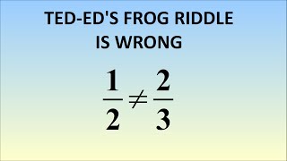 TEDEds Frog Riddle Is Wrong [upl. by Arde987]