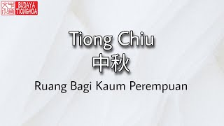 Obrolan Tiong chiu 中秋节 Ruang Bagi Kaum Perempuan [upl. by Iana]