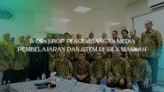 Workshop Pengembangan Media Pembelajaran dan STEM di SILN Makkah [upl. by Hermie]