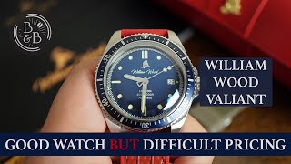 William Wood Valiant Review  A good looking watch but for what market  Beans amp Bezels [upl. by Odele]