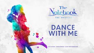 Dance With Me The Notebook Original Broadway Cast Recording [upl. by Carter5]