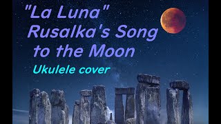 月に寄せる歌 La Luna  Ukulele cover [upl. by Aisatal745]