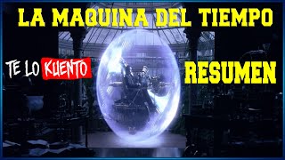 La Maquina del Tiempo En 10 Minutos [upl. by Ielarol]