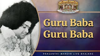 Guru Baba Guru Baba  Prasanthi Mandir Live Bhajans  Sai Kulwant Hall [upl. by Cirilo]