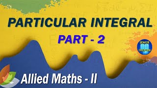 Allied Maths 2  Particular Integral  P I   Part 2  Benazir Education [upl. by Blinnie915]