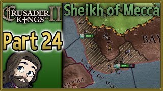 Crusader Kings II Sheikh of Mecca Gameplay  Part 24  Lets Play Walkthrough [upl. by Atiuqahc]