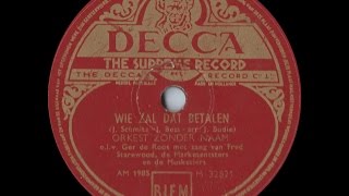 Wie zal dat Betalen  Orkest Zonder Naam 1951 [upl. by Nyrraf]