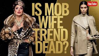 Is Mob Wife Trend Dead or Making a Comeback My HUSBANDs Opinion [upl. by Ennayrb]