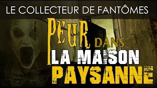 Le Collecteur de Fantômes Peur dans la Maison Paysanne HD [upl. by Helsell]