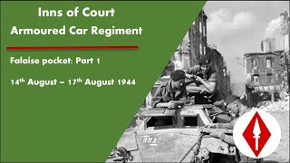 Falaise pocket Part 1  August 14th  August 17th 1944  Inns of Court Armoured Car Regiment [upl. by Crandale]