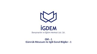 GM1 Gümrük Mevzuatına Giriş [upl. by Trebuh]