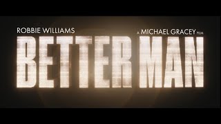 BETTER MAN I TRAILER I ROBBIE WILLIAMS BIOPIC FROM MICHAEL GRACEY DIRECTOR OF THE GREATEST SHOWMAN [upl. by Aihsemat]