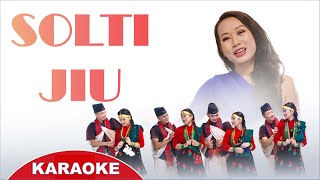 Solti Jiu  सोल्टी ज्यु   KARAOKE  Trishna Gurung [upl. by Ellehcir188]