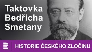 Historie českého zločinu Taktovka Bedřicha Smetany [upl. by Malo]