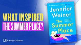 NYT Bestselling Author Jennifer Weiner Discusses the Inspiration For Her New Book THE SUMMER PLACE [upl. by Hoshi]