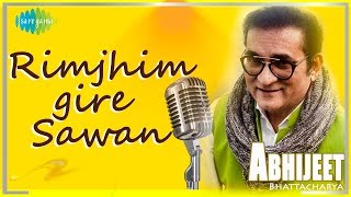 Abhijeet Bhattacharya  Rimjhim Gire Sawan  Kishore Kumar  Lata Mangeshkar [upl. by Ijies]