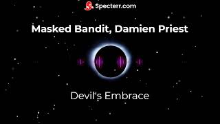 Masked Bandit amp Damien Priest Devils Embrace [upl. by Herrera]