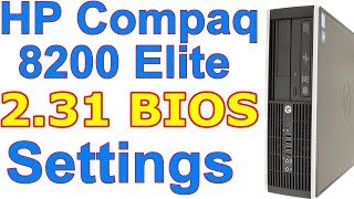 HP Compaq 8200 Elite v231 BIOS settings Ep412 [upl. by Irep]